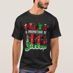 Santa Is Promoting Me To Big Sister Xmas Expecting T-Shirt