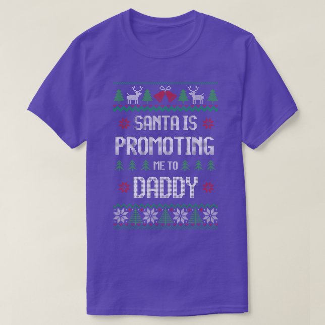 Santa Is Promoting Me To Daddy Xmas Pregnancy Anno T-Shirt (Design Front)