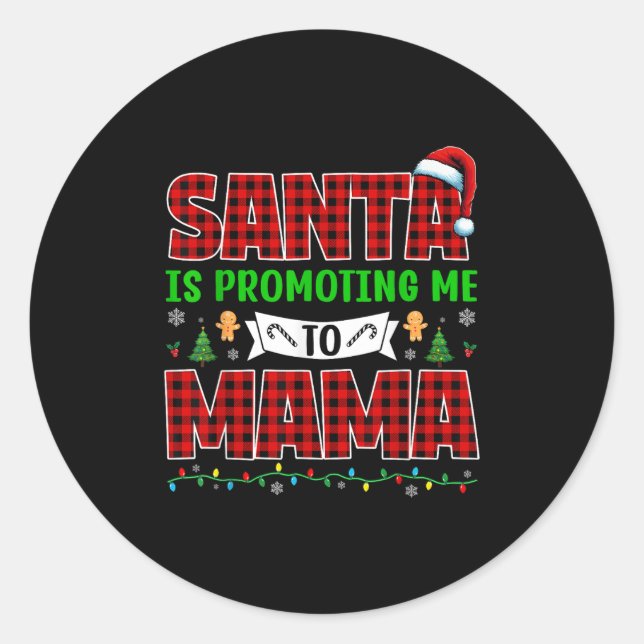 Santa Is Promoting Me To Mama Xmas Pregnancy Expec Classic Round Sticker (Front)