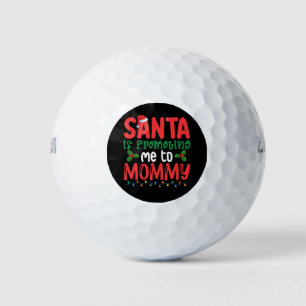 Santa is Promoting Me To Mummy Family Christmas Golf Balls