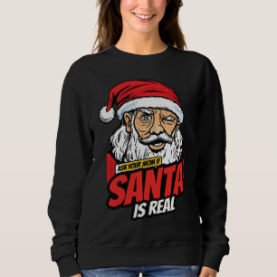 Santa Is Real – Ask Your Mom Pop Art Winking Santa Sweatshirt