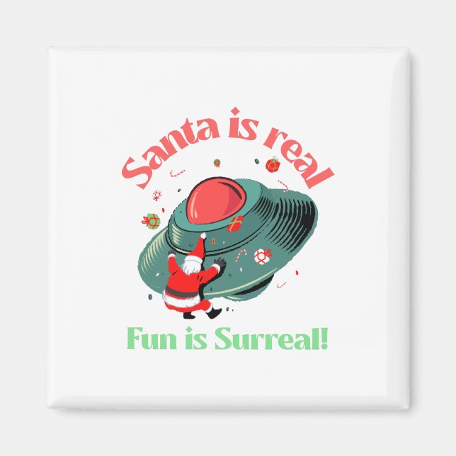 Santa Is Real Fun Is Surreal Magnet (Front)