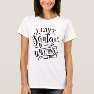 SANTA IS WATCHING Fun Holiday Script Modern T-Shirt
