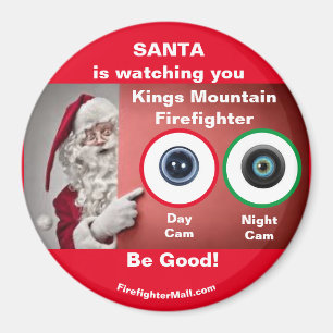 SANTA is watching you Kings Moutain Firefighter Magnet