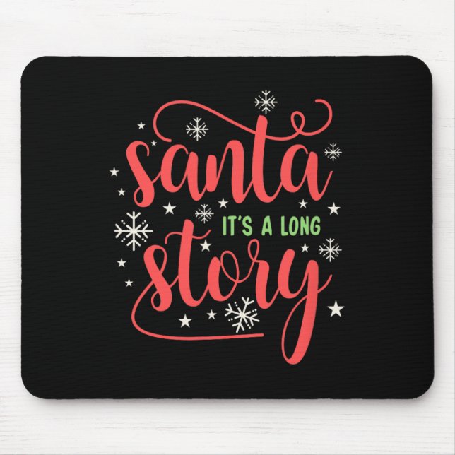Santa It's A Long Story Christmas Shirt  Mouse Pad (Front)