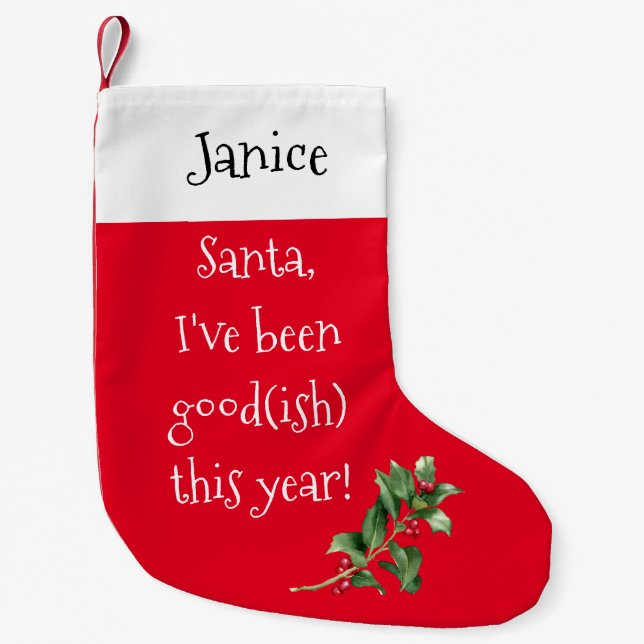 Santa, I've Been Good(ish) This Year Small Christmas Stocking (Front)