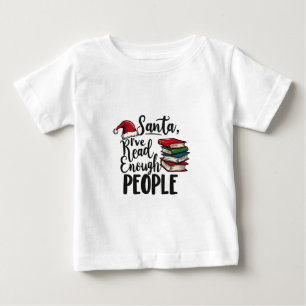 Santa I've Read Enough People Book Christmas Lover Baby T-Shirt