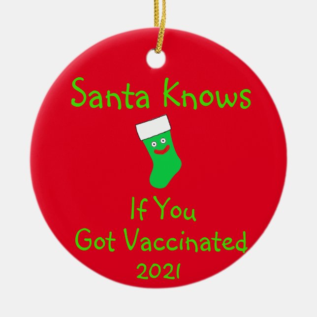 Santa Knows if you Got Vaccinated Ceramic Ornament (Front)