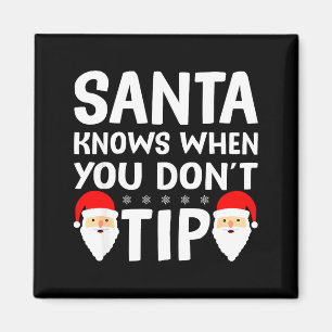 Santa Knows When You Don't Tip Server Squad Santa  Magnet