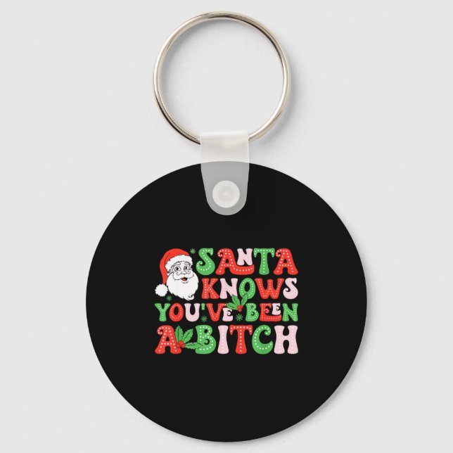 Santa Knows You’ve Been A  Key Ring (Front)