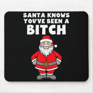 Santa Knows You've Been A Rude Christmas  Mouse Pad