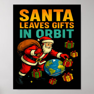 Santa Leaves In Orbit Funny Xmas Space  Poster
