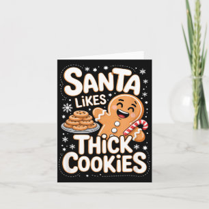 Santa Likes Thick Cookies Funny Adult Humor Ginger Card