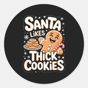 Santa Likes Thick Cookies Funny Adult Humor Ginger Classic Round Sticker