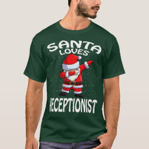 Santa Loves Receptionist Christmas T-Shirt