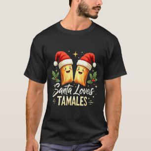 Santa Loves Tamales Mexican Tamale Vintage Christm T-Shirt