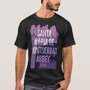 Santa Maria de Montserrat Abbey - Spain T-Shirt