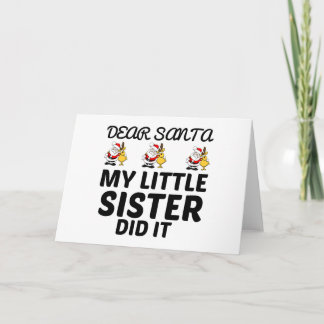SANTA MY LITTLE SISTER DID IT CARD