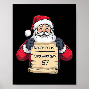 Santa Naughty List Kids Who Say 67 - Six Seven Chr Poster