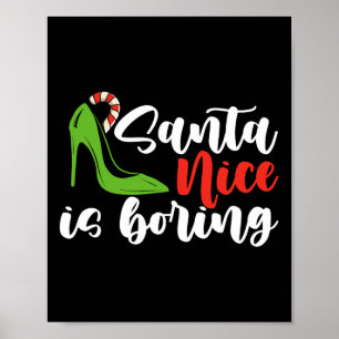 Santa Nice Is Boring Christmas Naughty Y Women  Poster