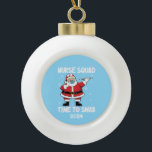Santa Nurse Squad Time To Swab  Ceramic Ball Christmas Ornament<br><div class="desc">This Santa Nurse Squad Time To Swab Ceramic Ball Christmas Ornament will make a great gift for any nurse or will look great on your own tree.</div>
