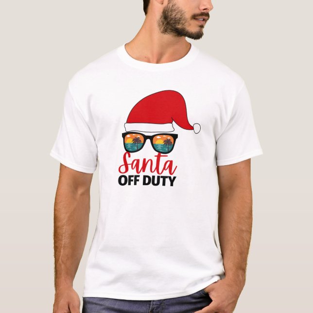 Santa Off Duty Christmas In July T-Shirt (Front)