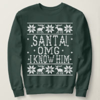 Santa! OMG I Know Him - Elf Movie Quote - Ugly Chr