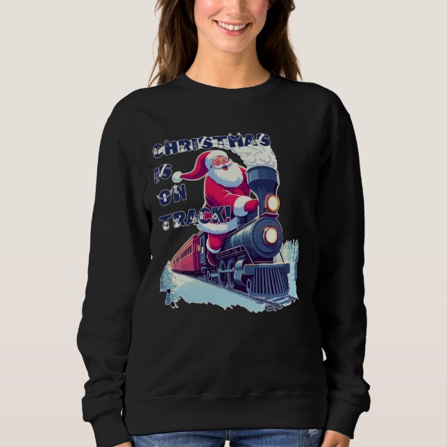 Santa On a Train Sweatshirt (Front)