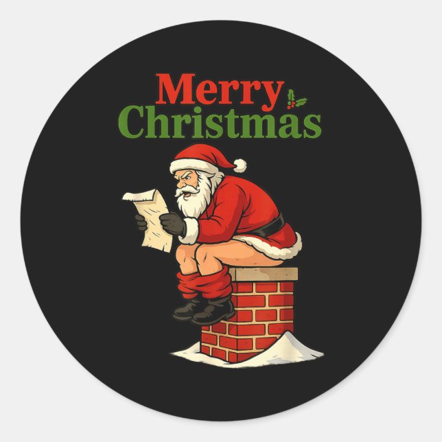 Santa Ong Down Chimney Shirt Funny Naughty Xmas Sa Classic Round Sticker (Front)