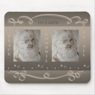Santa PEACE ON EARTH GOODWILL TO ALL Mouse Pad