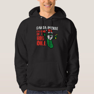 Santa Pickle Kind Of Big Dill Funny Christmas July Hoodie