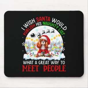 Santa Publish Naughty List Cavalier King Charles S Mouse Pad