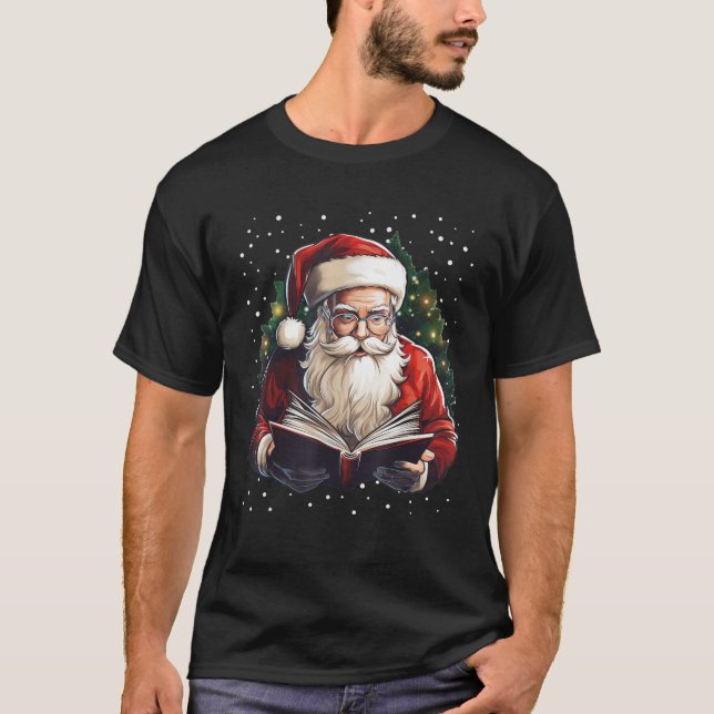 Santa Reading Book Bookworm Reader Bookish Christm T-Shirt (Front)