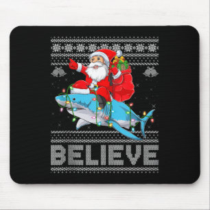 Santa Riding Shark Ugly Christmas Sweater Believe Mouse Pad