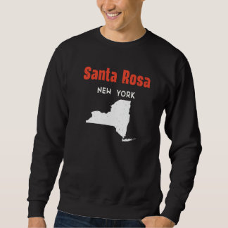 Santa Rosa New York Usa State America Travel New Y Sweatshirt