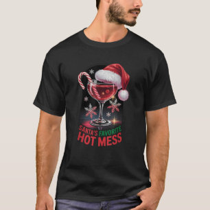 Santa s Favorite Hot Mess Christmas Alcohol Party T-Shirt