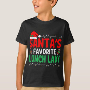 Santa S Favorite Lunch Lady Xmas Cafeteria Worker T-Shirt