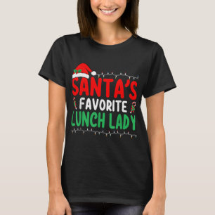 Santa S Favorite Lunch Lady Xmas Cafeteria Worker T-Shirt