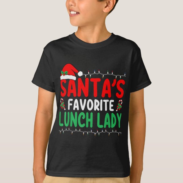 Santa S Favorite Lunch Lady Xmas Cafeteria Worker  T-Shirt (Front)