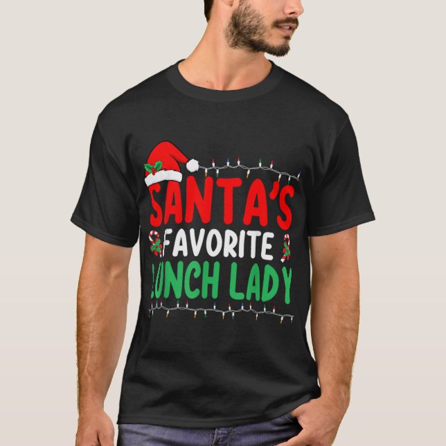 Santa S Favorite Lunch Lady Xmas Cafeteria Worker  T-Shirt (Front)