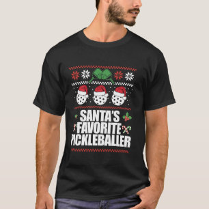SANTA S FAVORITE PICKLEBALLER Ugly Christmas Pickl T-Shirt