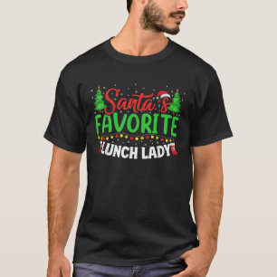 Santa s Favorite School Lunch Lady Christmas Gifts T-Shirt