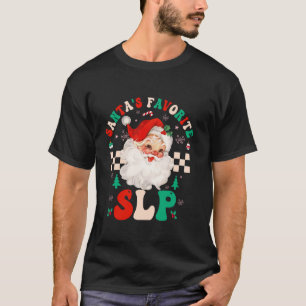 Santa s Favorite SLP Funny Groovy Christmas Pajama T-Shirt