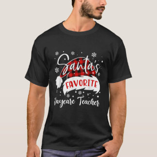 Santa s Favourite Daycare Teacher Hat Flannel Chri T-Shirt