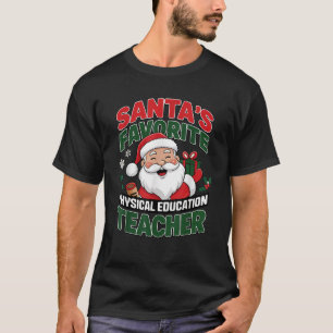Santa s Favourite Physical Education Teacher Chris T-Shirt