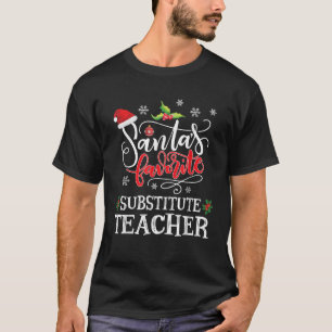 Santa s Favourite Substitute Teacher Christmas Par T-Shirt