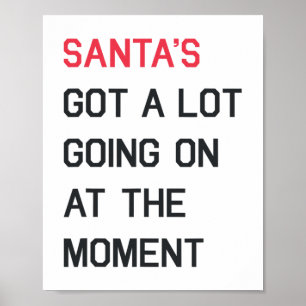 santa s got a lot going on at the moment christmas poster