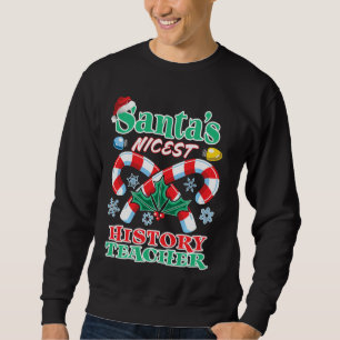 Santa S Nicest History Teacher Christmas Naughty N Sweatshirt