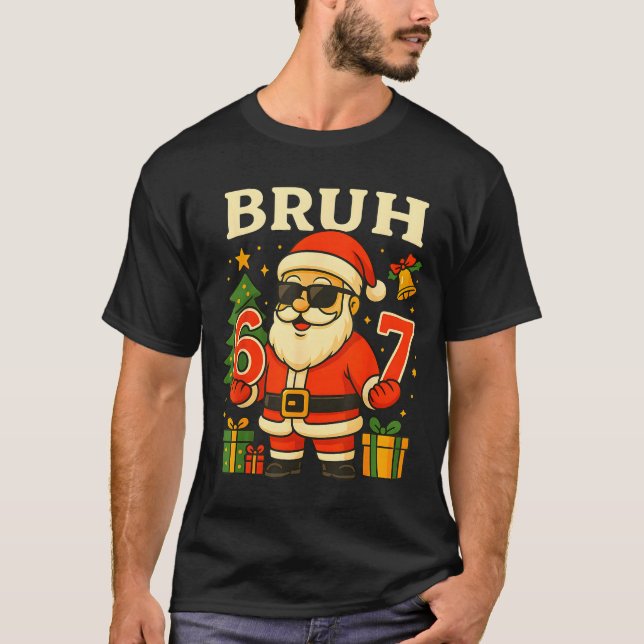 Santa Says 67 Bruh Santa Funny Pajamas 67 Meme Chr T-Shirt (Front)