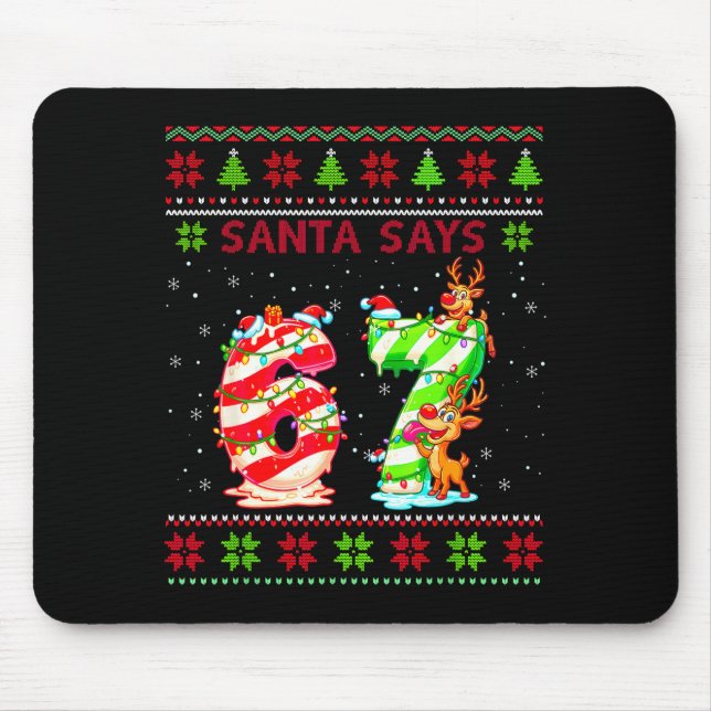 Santa Says 67 Candy Cane Christmas 6 7 Meme Gen Z  Mouse Pad (Front)